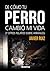 De cómo tu perro cambió mi vida by Javier Ruiz
