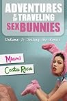 Adventures Of The Traveling Sex Bunnies: Miami & Costa Rica (Testing The Limits Book 1) Adventures Of The Traveling Sex Bunnies: Miami & Costa Rica (Testing The Limits Book 1)