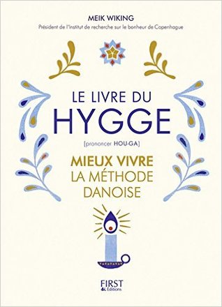 Le Livre du Hygge  Mieux vivre : la méthode danoise
