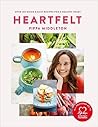 Heartfelt: Over 100 Quick and Easy Recipes for a Healthy Heart