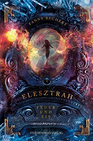 Feuer und Eis (Elesztrah, #1)