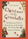 Book cover for Christmas in the Crosshairs: Two Thousand Years of Denouncing and Defending the World's Most Celebrated Holiday