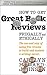 How to Get Great Book Reviews Frugally and Ethically: The ins and outs of using free reviews to build and sustain a writing career. (HowToDoItFrugally Series of books for writers 3)