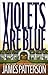 Violets Are Blue by James  Patterson