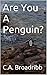 Are You A Penguin?