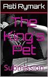 The King's Pet: Submission The King's Pet: Submission