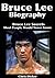 Bruce Lee Biography: Bruce Lee Secrets Most People Would Never Know