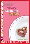 You're Bacon Me C...