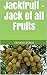 Jackfruit - Jack of all Fru...