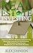 Real Estate Investing: Simple and Effective Strategies to find Real Turn-Key Real Estate Properties for Passive Income, Marketing your Properties and Budgeting for your Real Estate Business