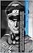 German Army Luftwaffe Kriegsmarine and Waffen S S Commanders Volumen II