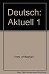 Deutsch: Aktuell 1 Deutsch: Aktuell 1