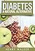 Diabetes: A Natural Alterna...