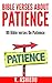 Bible Verses About Patience...