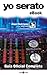 Yo Serato : Guía oficial completa (Yo DJ III) (Spanish Edition)