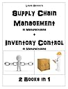 Supply Chain Management in Manufacturing + Inventory Control in Manufacturing: 2 Books in 1