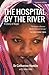 The Hospital by the River by Catherine Hamlin