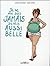 Je ne me suis jamais sentie aussi belle by Isabelle Bauthian