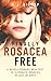 Finally Rosacea Free: A Revolutionary New Diet to Eliminate Rosacea in just 30 Days