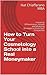 How to Turn Your Cosmetology School into a Real Moneymaker: Innovative Differentiation, Growth and Marketing Strategies to Crush Your Competition