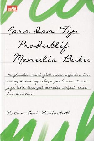 Cara dan Tip Produktif Menulis Buku (Paperback)