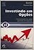 Investindo em opções