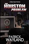 The Houston Problem: A Morn Tyler Thriller
