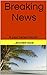 Breaking News by Jennifer Howe