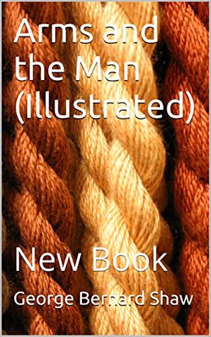 Arms and the Man (Illustrated): New Book
