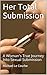 Her Total Submission: A Woman's True Journey Into Sexual Submission (Love & Sex: Submissive Women I Loved Book 1)