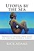 Utopia by the Sea: Paradise...