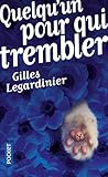Quelqu'un pour qui trembler by Gilles Legardinier