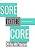 Sore To The Core