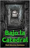 Bajo la Catedral