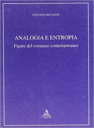 Analogia e entropia: Figure del romanzo contemporaneo