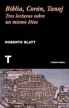 Biblia, Corán, Tanaj: Tres lecturas sobre un mismo Dios (Paperback)