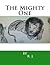 The Mighty One by R.J.