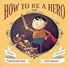 How to Be a Hero