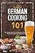 German Cooking 101 by Martha Stone