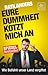 Eure Dummheit kotzt mich an: Wie Bullshit unser Land vergiftet
