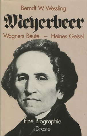 Meyerbeer. Wagners Beute - Heines Geisel (Hardcover)