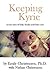 Keeping Kyrie: A True Story of Faith, Family, and Foster Care