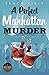 A Perfect Manhattan Murder by Tracy Kiely A Perfect Manhattan Murder by Tracy Kiely