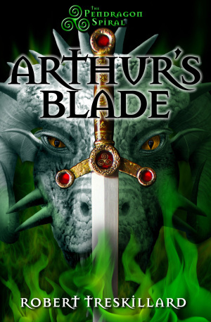 Arthur's Blade (The Pendragon Spiral #1)