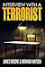 Interview with a Terrorist