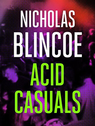 Acid Casuals By Nicholas Blincoe