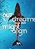 Our Dreams Might Align