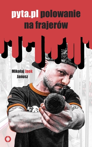 Pyta.pl. Polowanie na frajerów (Paperback)