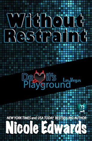 Without Restraint (Devil's Playground, #2)
