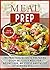 Meal Prep: The Practical Guide to Preparing Quick, Delicious Meals for Weight Loss, No Stress and Faster Fat Burning Results